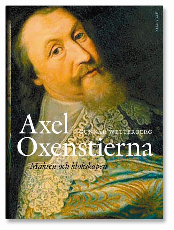 Wetterberg, Gunnar | Axel Oxenstierna : Makten och klokskapen
