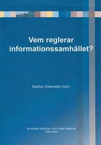 Magnusson Sjöberg, Cecilia | Still, Viveca | et al | Vem reglerar informationssamhället? : Nordisk årsbok i rättsinforma...