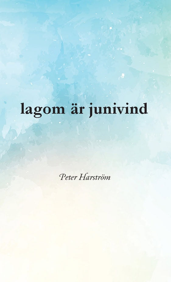 Harström, Peter | Lagom är junivind