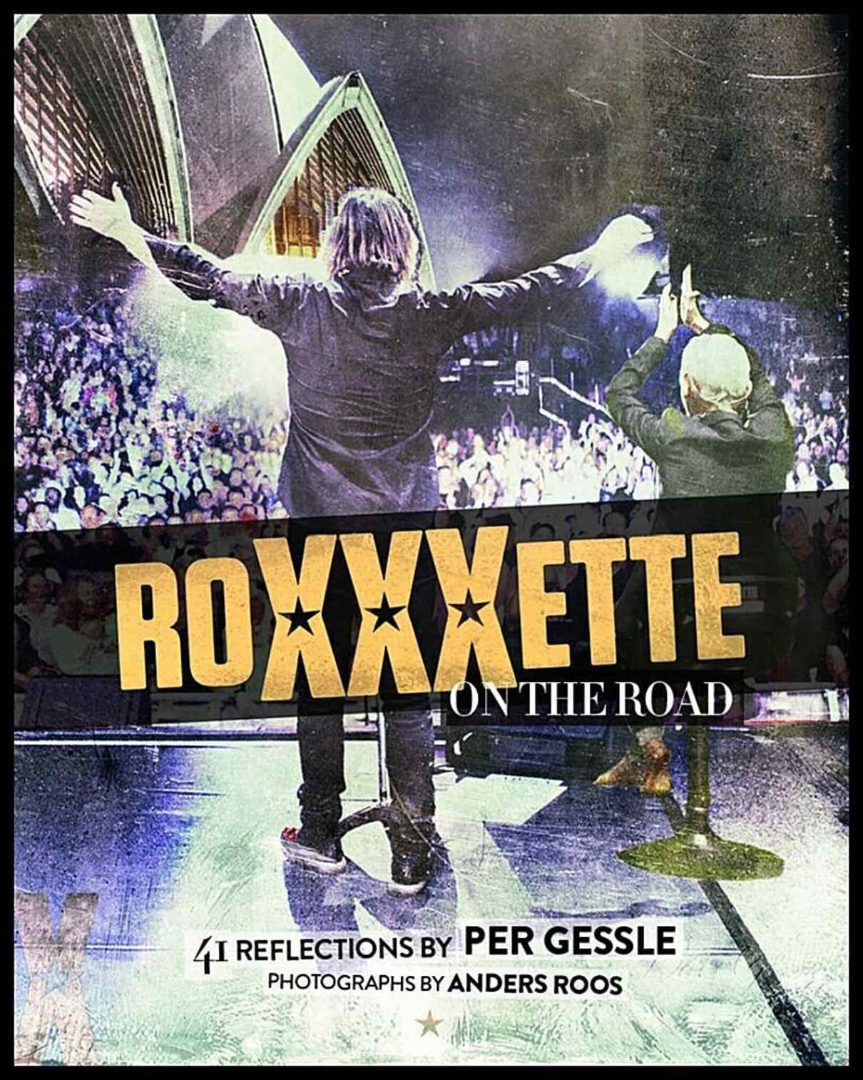 Gessle, Per| Roos, Anders | Roxette : Roxxxette on the road