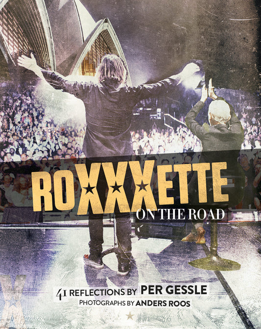 Gessle, Per | Roos, Anders | Roxette : Roxxxette on the road