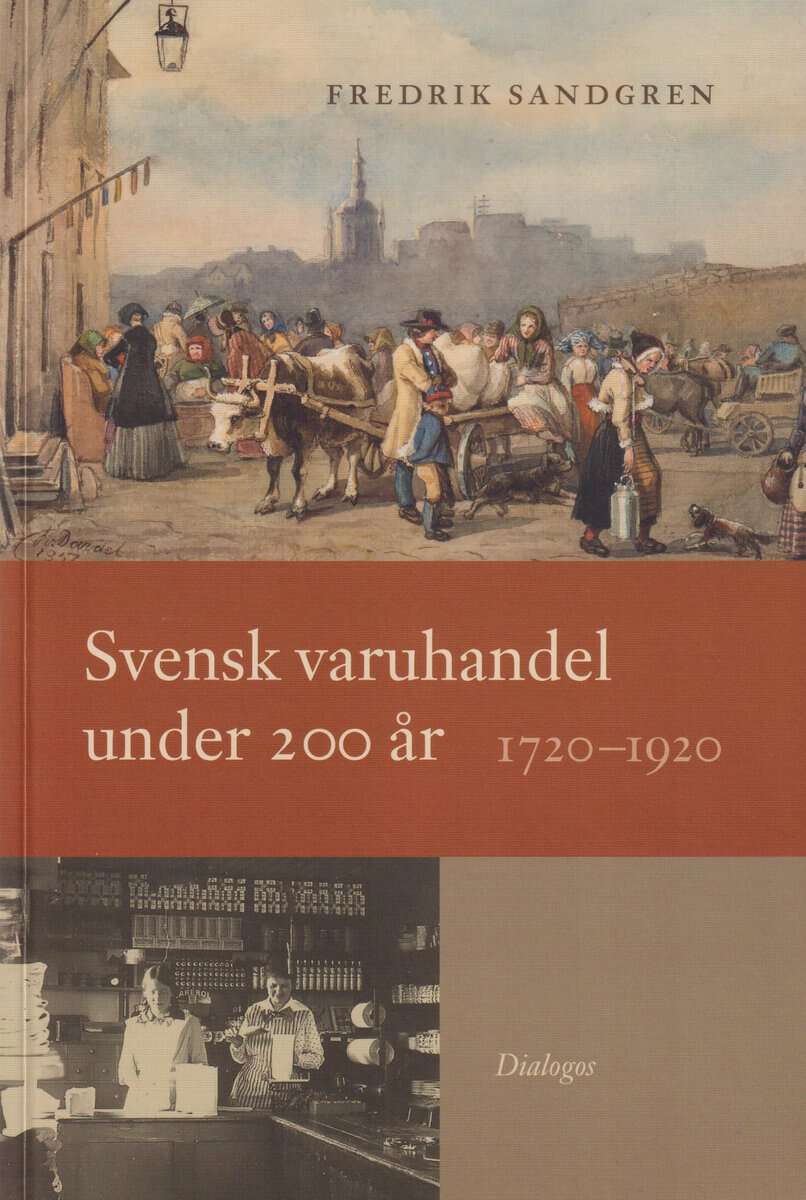 Sandgren, Fredrik | Svensk varuhandel under 200 år : 1720-1920