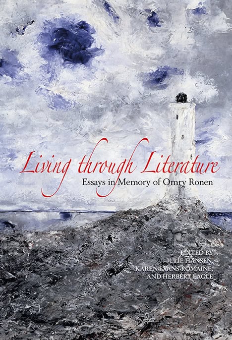 Hansen, Julie | Evans-Romaine, Karen | Eagle, Herbert [red.] | Living through Literature : Essays in Memory of Omry Ronen