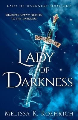 Roehrich, Melissa K. | Lady of Darkness