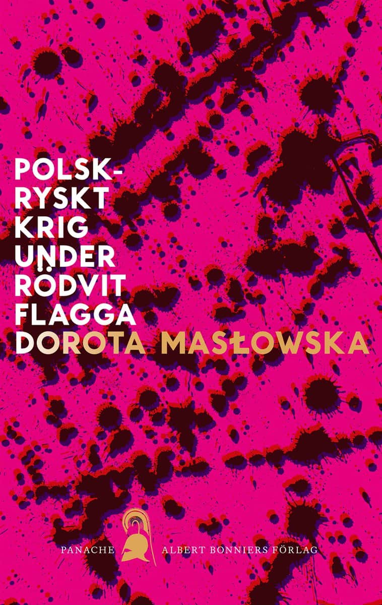 Maslowska, Dorota | Polsk-ryskt krig under rödvit flagga