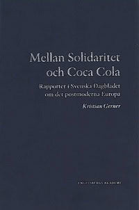 Gerner, Kristian | Mellan Solidaritet och Coca Cola