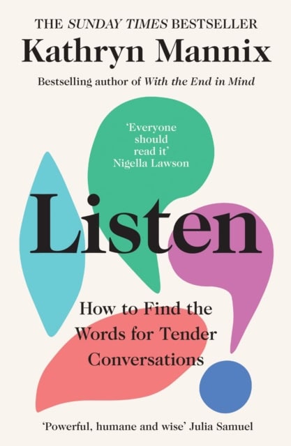 Mannix, Kathryn | Listen : How to Find the Words for Tender Conversations