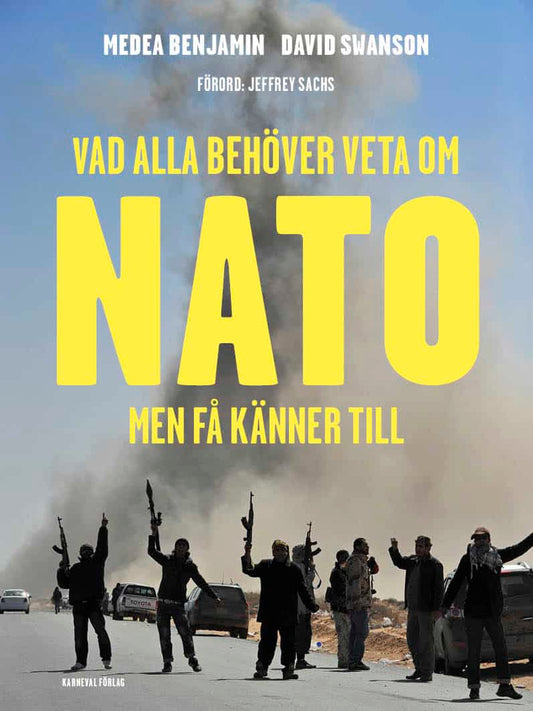 Benjamin, Medea | Swanson, David | Vad alla behöver veta om Nato men få känner till