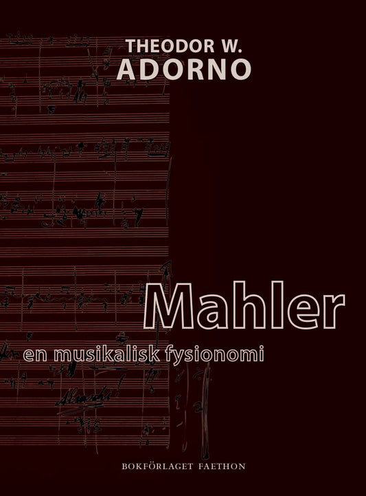 Adorno, Theodor W. | Mahler : En musikalisk fysionomi