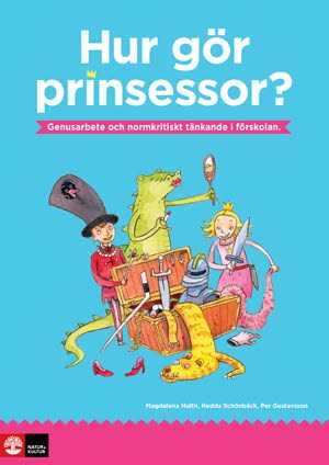 Hulth, Magdalena | Schönbäck, Hedda | Gustavsson, Per | Hur gör prinsessor?