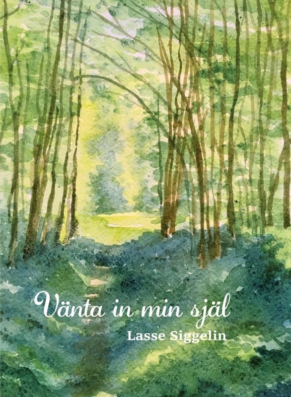 Siggelin, Lasse | Vänta in min själ