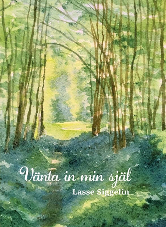Siggelin, Lasse | Vänta in min själ