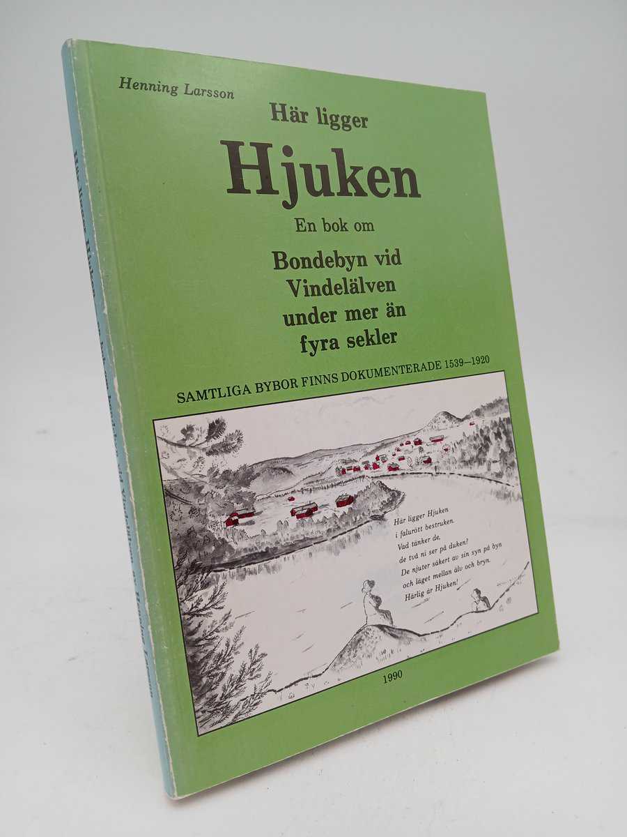 Larsson, Henning | Här ligger Hjuken : Bondebyn vid Vindelälven under mer än fyra sekel