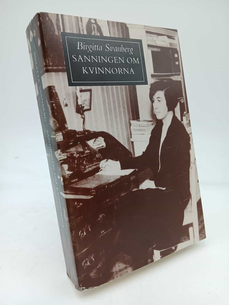 Svanberg, Birgitta | Sanningen om kvinnorna : En läsning av Agnes von Krusenstjernas romanserie Fröknarna von Pahlen