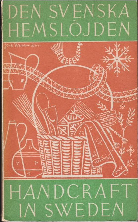 Henschen, Ingegerd (red.) / Hörlén, Mattis (red.) / Lilliecrona, Gull (red.) | Den svenska hemslöjden : Handcraft in Sweden