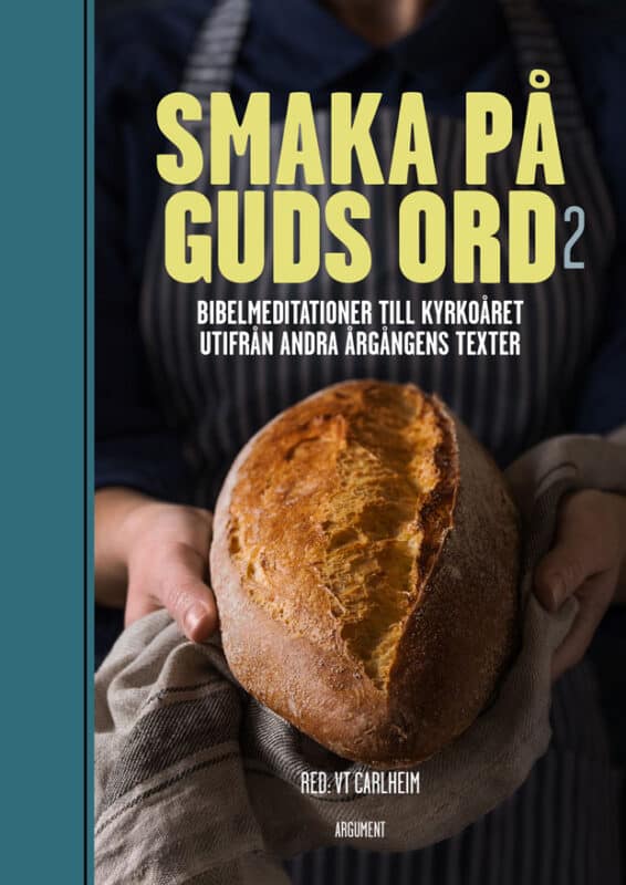 Carlheim, VT [red.] | Smaka på Guds ord 2 : Bibelmeditationer till kyrkoåret utifrån andra årgångens texter