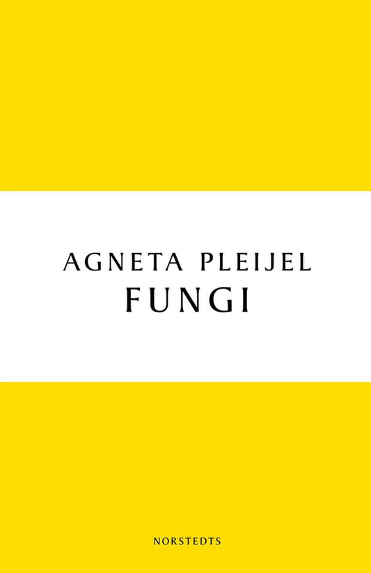 Pleijel, Agneta | Fungi : En roman om kärleken