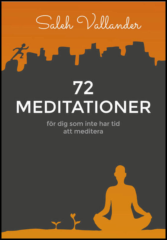 Vallander, Saleh | 72 meditationer : För dig som inte har tid att meditera