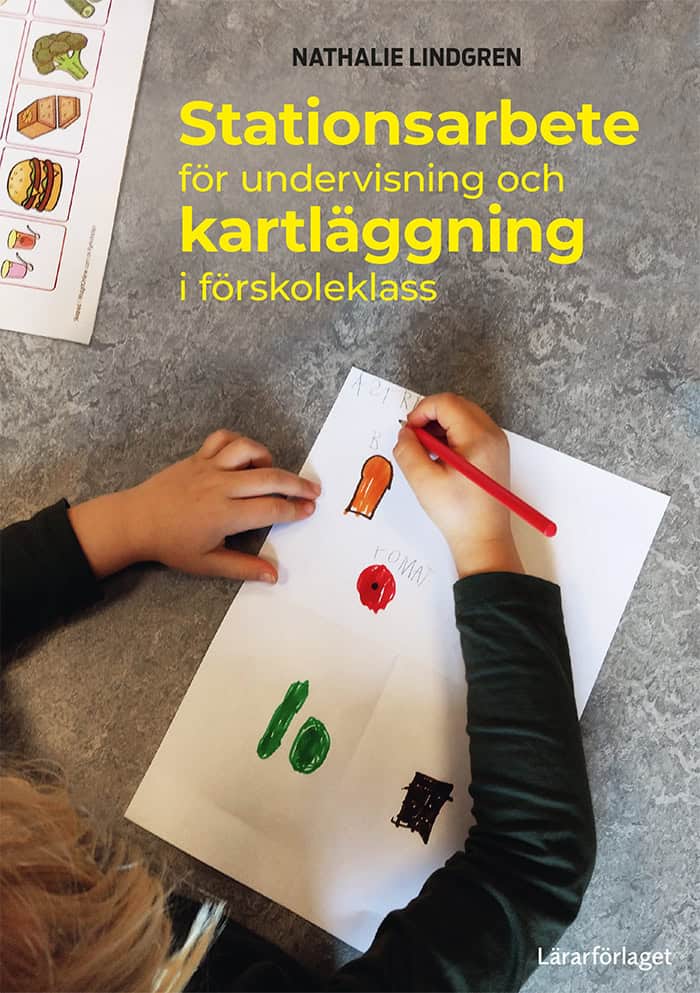 Lindgren, Nathalie | Stationsarbete för undervisning och kartläggning i förskoleklass
