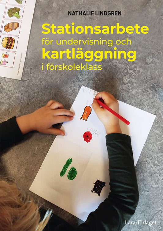 Lindgren, Nathalie | Stationsarbete för undervisning och kartläggning i förskoleklass
