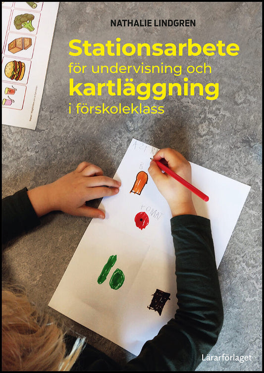 Lindgren, Nathalie | Stationsarbete för undervisning och kartläggning i förskoleklass