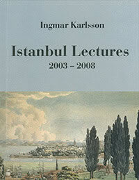 Karlsson, Ingmar | Istanbul Lectures 2003-2008