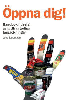 Lorentzen, Lena | Öppna dig! : Handbok i design av lätthanterliga förpackningar