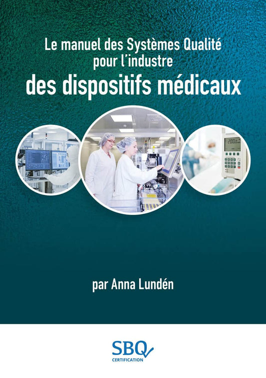 Lundén, Anna | Le manuel des Systèmes Qualité pour l’industrie des dispositifs médicaux