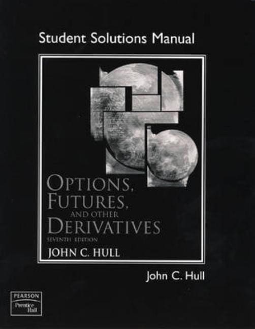 Hull, John C. | Student Solutions Manual for Options, Futures, and Other Derivatives