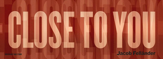 Felländer, Jacob | I Want to Live Close to You