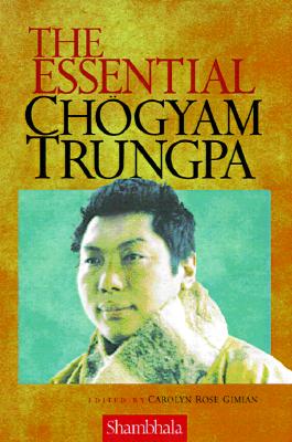 Gimian, Carolyn Rose | The Essential Chogyam Trungpa