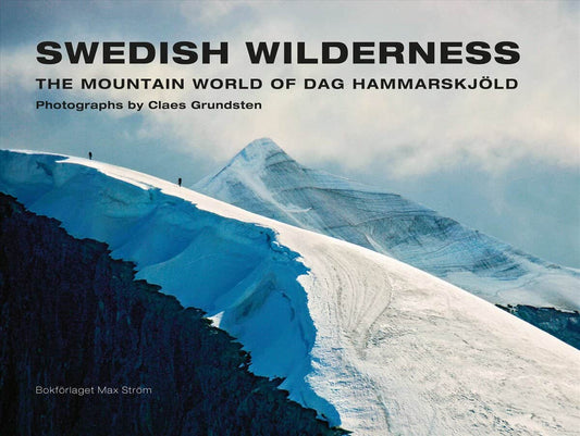 Grundsten, Claes | Hammarskjöld, Dag | Swedish Wilderness (compact edn.) : The Mountain World of Dag Hammarskjöld