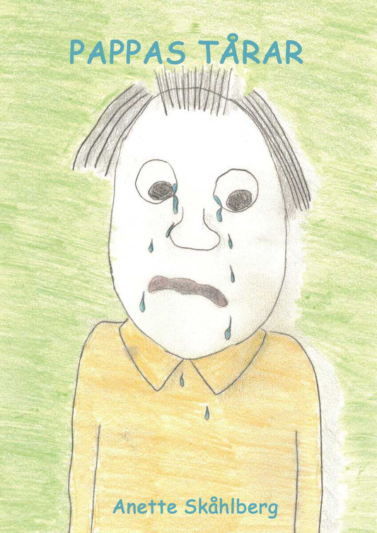Skåhlberg, Anette | Pappas tårar