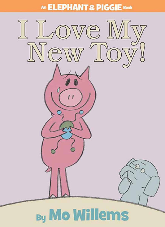 Willems, Mo | I Love My New Toy!-An Elephant and Piggie Book