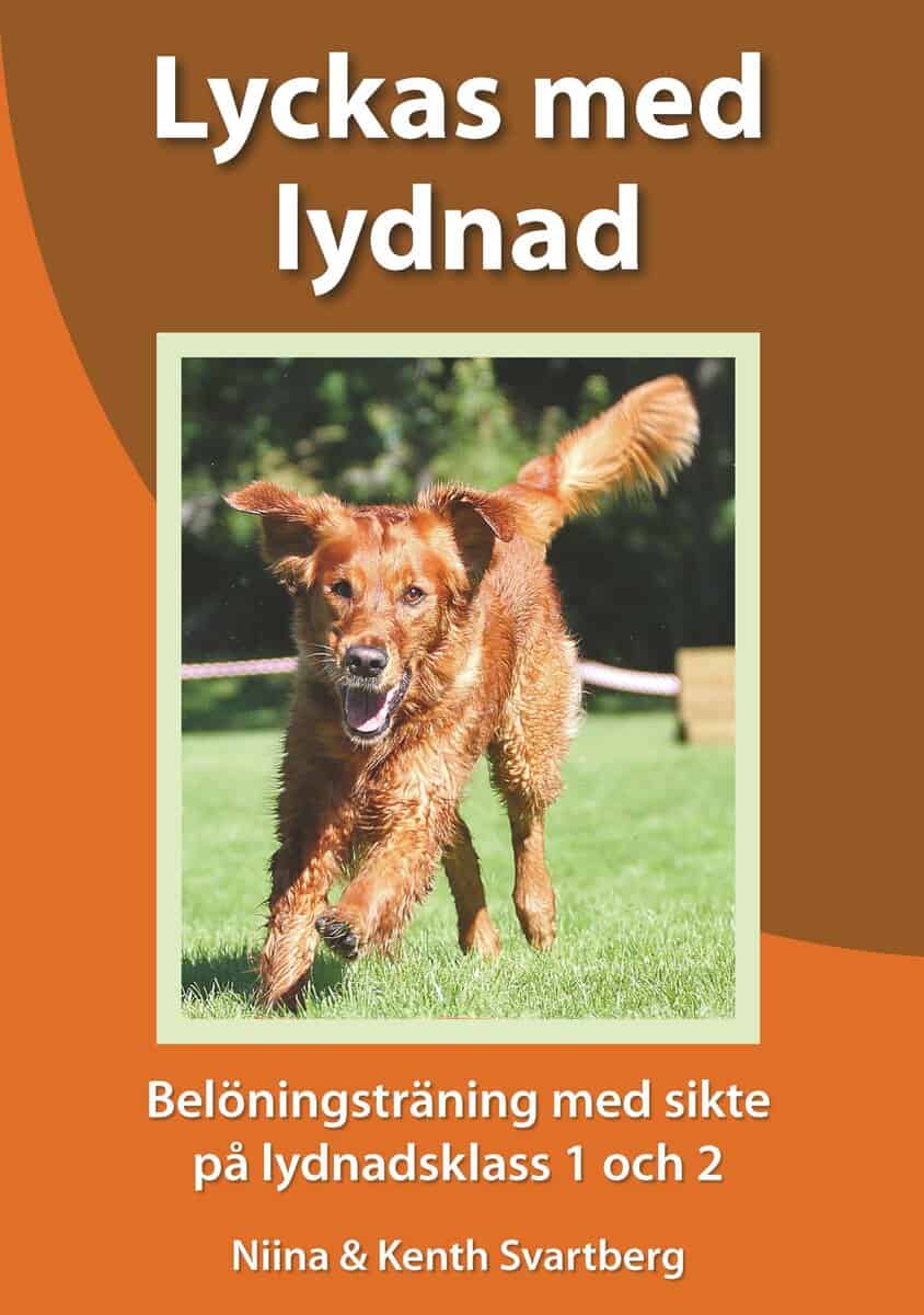 Svartberg, Niina | Svartberg, Kenth | Lyckas med lydnad : Belöningsträning med sikte på lydnadsklass 1 och 2