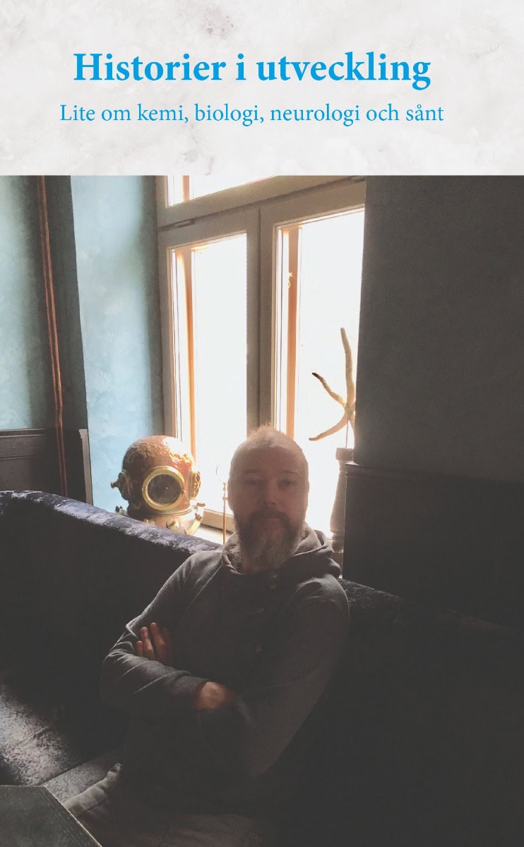 Ahlgren, Ingemar | Historier i utveckling : Lite om kemi, biologi, neurologi och sånt