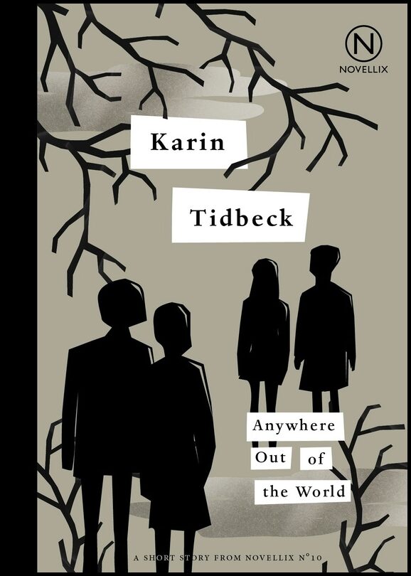 Tidbeck, Karin | Anywhere out of the world
