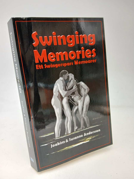 Andersson, Joakim | Swinging memories : Ett swingerspars memoarer