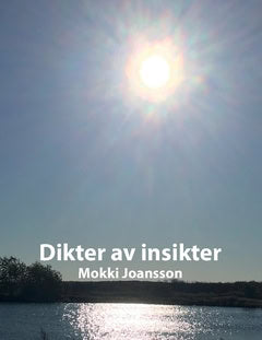 Joansson, Mokki | Dikter av insikter