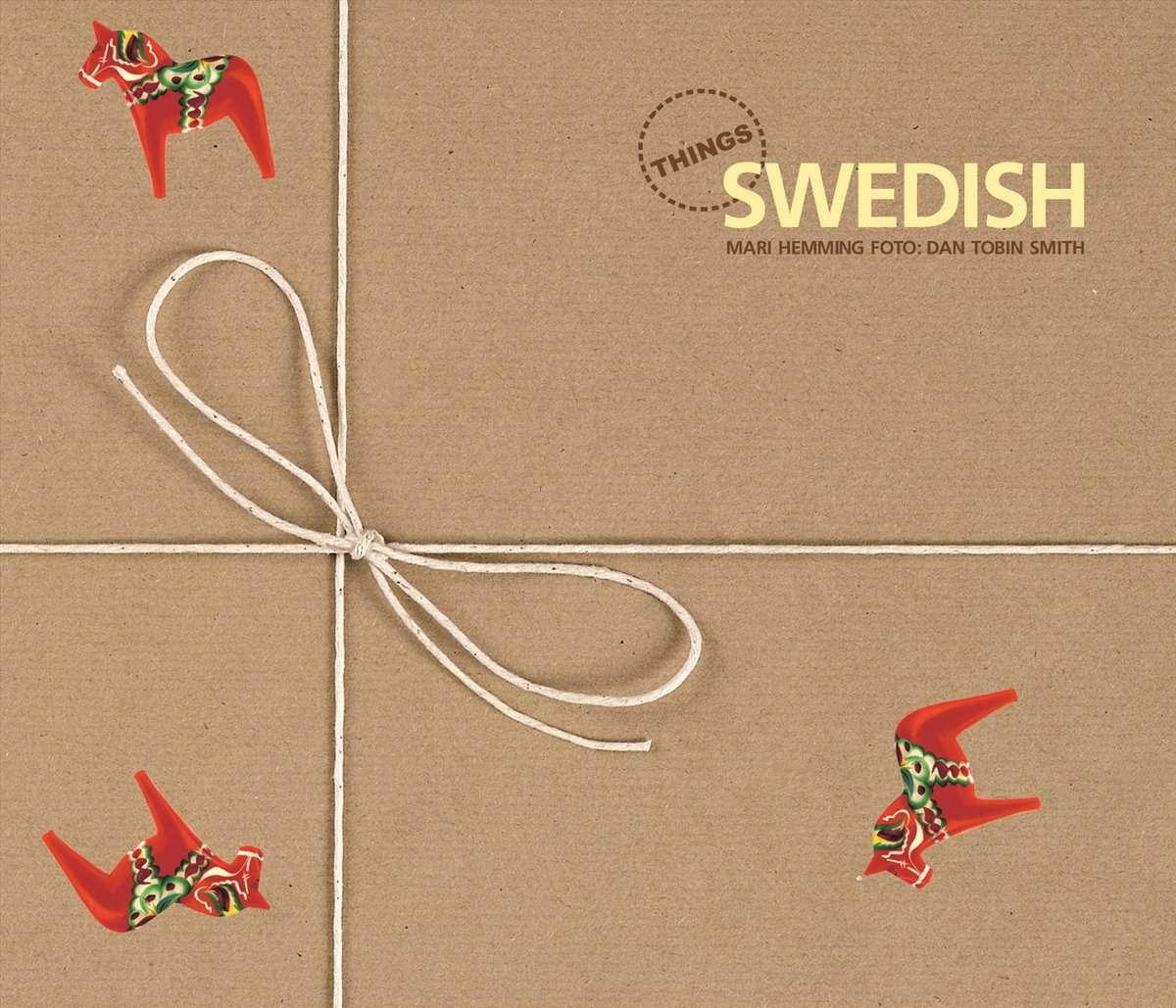 Hemming, Mari | Things Swedish : Sverige A-Ö