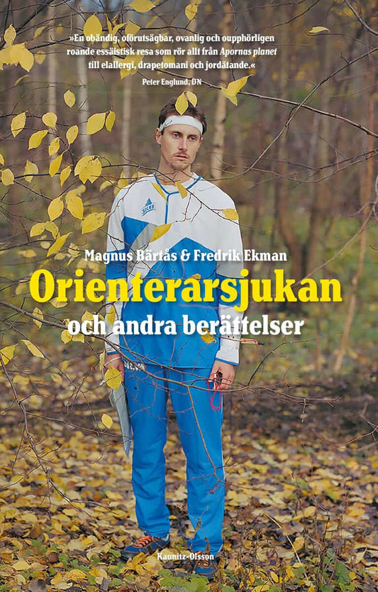 Bärtås, Magnus | Ekman, Fredrik | Orienterarsjukan