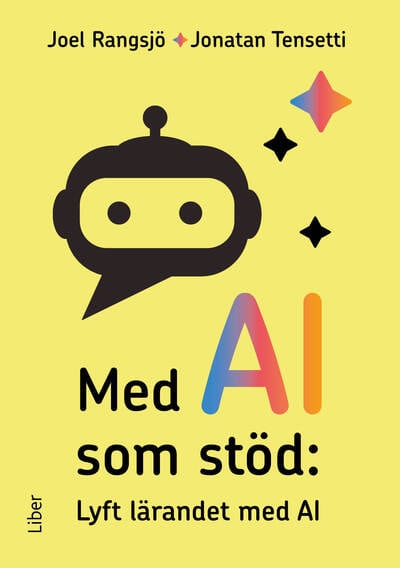 Rangsjö, Joel | Tensetti, Jonatan | Med AI som stöd : Lyft lärandet med AI