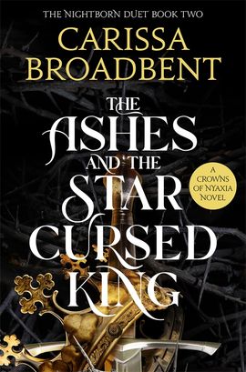 Broadbent, Carissa | The Ashes and the Star-Cursed King