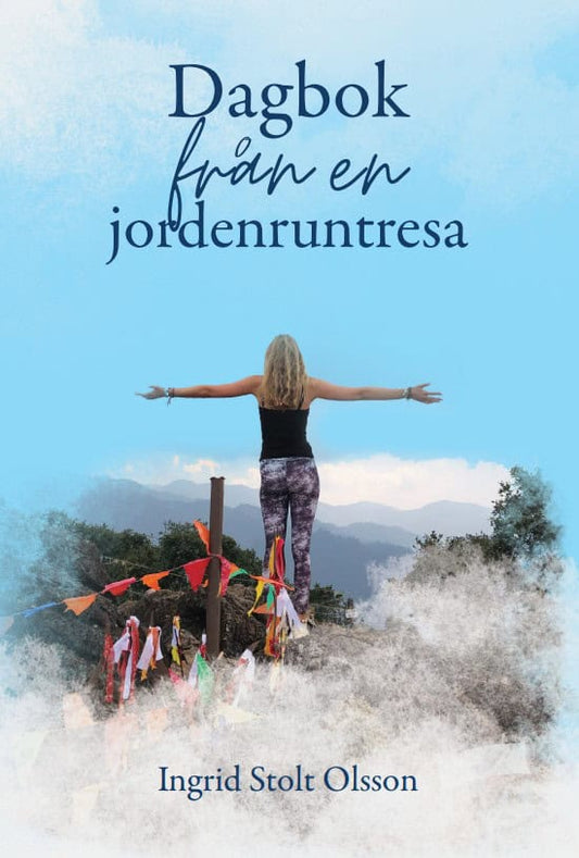 Stolt Olsson, Ingrid | Dagbok från en jordenruntresa