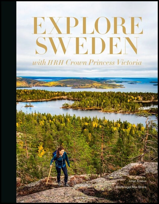 Erséus, Johan | Explore Sweden : With HRH princess Victoria