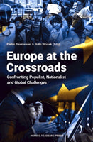 Bevelander, Pieter | Wodak, Ruth [red.] | Europe at the crossroads : Confronting populist, nationalist, and global chall...