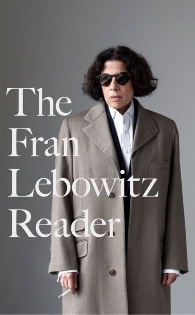 Lebowitz, Fran | The Fran Lebowitz Reader