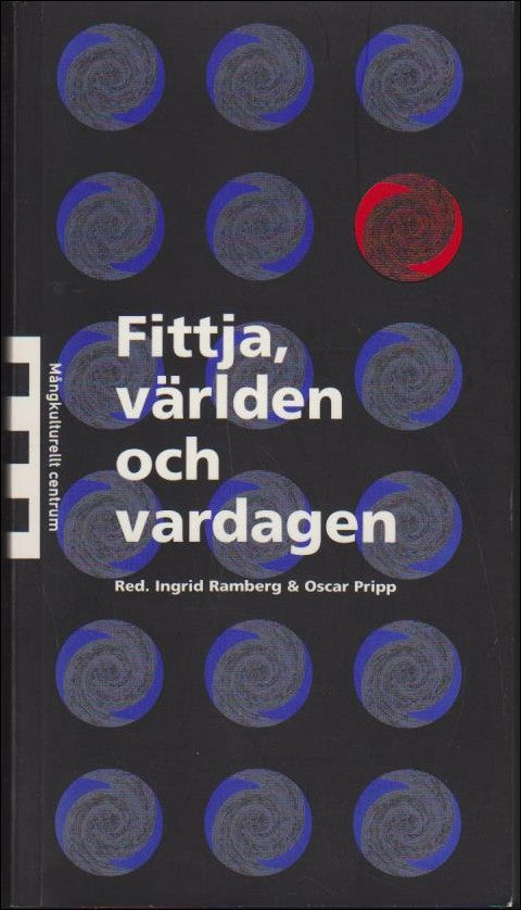 Ramberg, Ingrid | Pripp, Oscar (red.) | Fittja, världen och vardagen