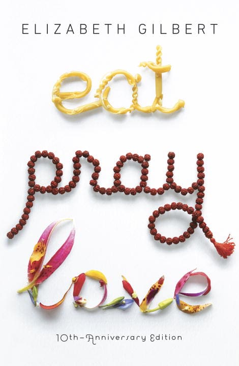 Gilbert, Elizabeth | Eat, Pray, Love : One Woman's Search For Everything Across Italy, India & Indonesia (Q)