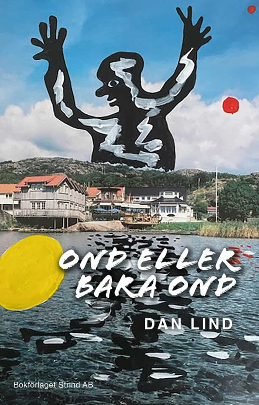 Lind, Dan | Ond eller bara ond